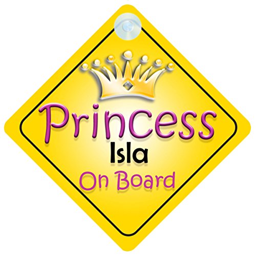 Princess Isla On Board Girl Car Sign Child/Baby Gift/Present 002
