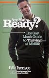 Are You Ready?: The Gay Man's Guide to Thriving at Midlife by 