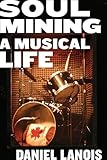 Image de Soul Mining: A Musical Life