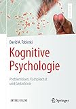 Kognitive Psychologie: Problemlösen, Komplexität und Gedächtnis (Springer-Lehrbuch) by 