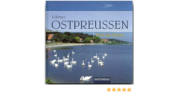 Schones Ostpreussen Perle Des Ostens Rautenberg Rautenberg Perle Des Ostens Amazon De Welder Michael Bucher