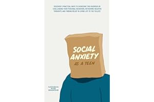 Social Anxiety As A Teen: Discover 5 practical ways to overcome this disorder by challenging your personal behaviors, reframing negative thoughts, and finding relief in living life to the fullest.
