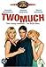 Two Much [DVD]