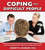 Coping with Difficult People: In Business and in Life by 