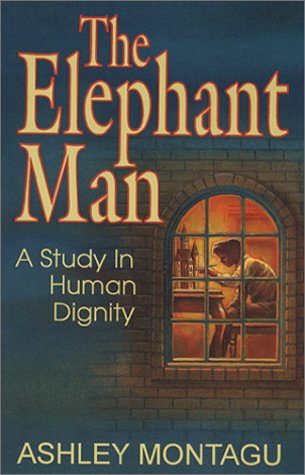 The Elephant Man: A Study in Human Dignity