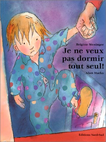 Je ne veux pas dormir tout seul !