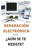 Reparación electrónica ¿Aún se te resiste? - El libro: El libro para...