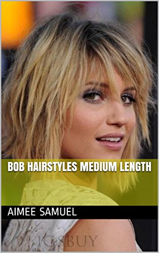 Bob Hairstyles Medium Length Ebook Aimee Samuel Amazon In
