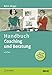 Produktbild Handbuch Coaching und Beratung: Wirkungsvolle Modelle, kommentierte Falldarstellungen, zahlreiche Übungen. Mit E-Book inside und Online-Material (Beltz Weiterbildung / Fachbuch)