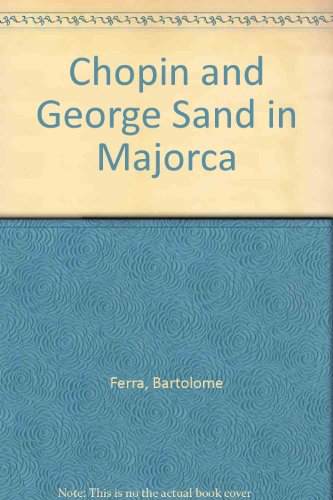 Chopin and George Sand in Majorca livre