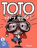 Toto, vas-y mollo