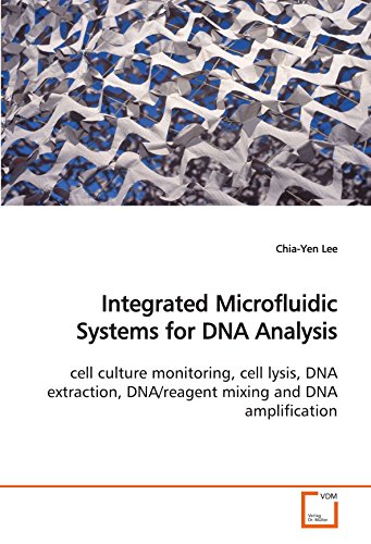 Integrated Microfluidic Systems for DNA Analysis: cell culture monitoring, cell lysis, DNA extraction, DNA/reagent mixing and DNA amplification