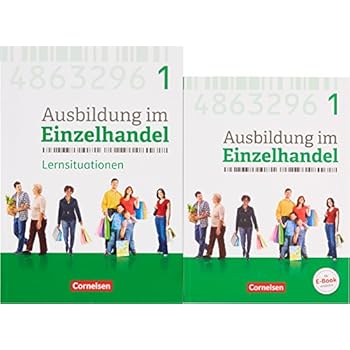 [PDF] Ausbildung im Einzelhandel - Neubearbeitung - Allgemeine Ausgabe / 1. Ausbildungsjahr - Fachkunde und Arbeitsbuch: 451359-4 und 451362-4 im Paket KOSTENLOS HERUNTERLADEN