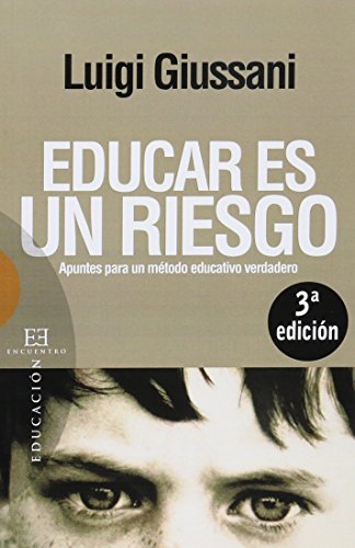 Download Educar es un riesgo: Apuntes para un método educativo verdadero (Ensayo) Download Educar es un riesgo: Apuntes para un método educativo verdadero (Ensayo)