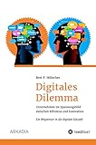 Digitales Dilemma: Unternehmen im Spannungsfeld zwischen Effizienz und Innovation - Ein Wegweiser in die digitale Zukunft by Bert F. Hölscher
