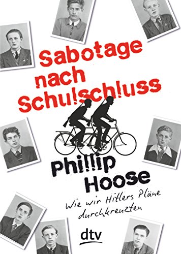 Sabotage nach Schulschluss , Wie wir Hitlers Pläne durchkreuzten: Roman
