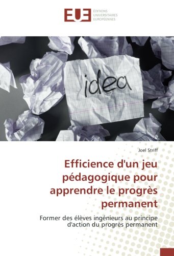 Efficience d'un jeu pédagogique pour apprendre le progrès permanent: Former des élèves ingénieurs au principe d'action du progrès permanent