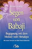 Segen von Babaji: Begegnung mit dem Meister vom Himalaya by Renata Caddy