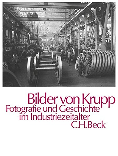 Preisvergleich Produktbild Bilder von Krupp: Fotografie und Geschichte im Industriezeitalter