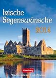 Irische Segenswünsche 2014: Wochenkalender mit Zitaten by