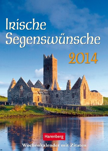 Irische Segenswünsche 2014: Wochenkalender mit Zitaten