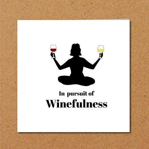 MINDFULNESS WINE CARD for wife, girlfriend, girl friend or anyone who likes meditation and wine. Birthday, Greeting Card, Any Occasion. Funny humorous amusing. Red white drink drinking