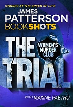 The Trial: BookShots (A Women’s Murder Club Thriller Book 1) by [Patterson, James]