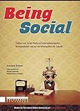 Being Social: Einfluss von Social Media auf Unternehmenskultur, Kommunikation und auf die Arbeitsplätze der Zukunft by 