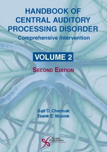 Handbook of Central Auditory Processing Disorder: Vol. 2: Comprehensive Intervention