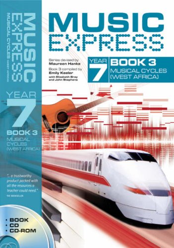 Download Music Express – Music Express Year 7 Book 3: Musical Cycles (West Africa) (Book + CD + CD-ROM): Bk. 3