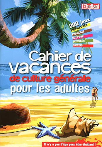 cahier de vacances de culture générale pour les adultes cahier de vacances de culture générale pour les adultes