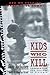 Kids Who Kill (English Edition) by Mike Huckabee, George Grant