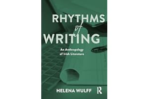 Rhythms of Writing: An Anthropology of Irish Literature