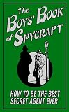 Image de The Boys' Book of Spycraft: How to be the Best Secret Agent Ever