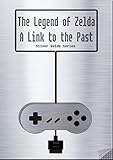  The Legend of Zelda - A Link to the Past Silver Guide for Super Nintendo and SNES Classic:: includes complete walkthrough, videos, tips, cheats and link ... (Silver Guides Book 7) (English Edition)