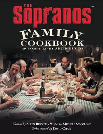 The Sopranos Family Cookbook As Compiled By Artie Bucco English Edition Ebook Bucco Artie Rucker Allen Scicolone Michele Chase David Amazon De Kindle Shop