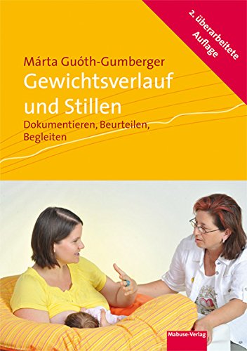 Download Gewichtsverlauf und Stillen. Dokumentieren, Beurteilen, Begleiten (Bücher für Hebammen) Download Gewichtsverlauf und Stillen. Dokumentieren, Beurteilen, Begleiten (Bücher für Hebammen)
