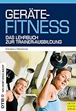 Image de Gerätefitness: Das Lehrbuch zur Trainer-Ausbildung (Wo Sport Spass macht)