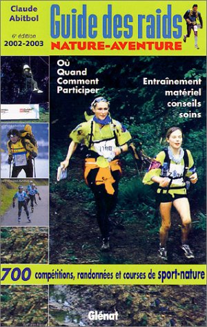 Download Guide des raids Nature-aventure : Où, quand, comment, participer - Entraînement, matériel, conseils soins Download Guide des raids Nature-aventure : Où, quand, comment, participer - Entraînement, matériel, conseils soins