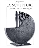 Image de LA SCULPTURE. Toutes les techniques