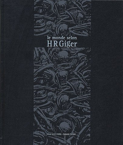 Le monde selon HR Giger : Edition trilingue français-anglais-allemand