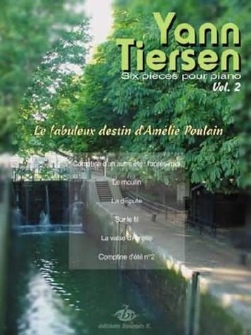 ⤂Télécharger⤃ Partition : 6 pièces pour Piano - Volume 2 - Le fabuleux destin d'Amélie Poulain - Piano PDF Ebook En Ligne