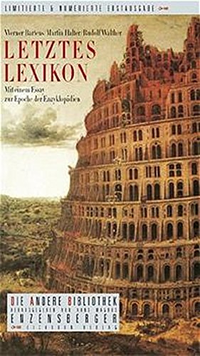 Download Letztes Lexikon: Mit einem Essay zur Epoche der Enzyklopädie (Die Andere Bibliothek) Download Letztes Lexikon: Mit einem Essay zur Epoche der Enzyklopädie (Die Andere Bibliothek)