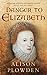 Danger to Elizabeth: The Catholics Under Elizabeth I (English Edition) by 