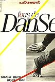 FOUS DE DANSE