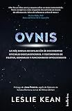 OVNIS: La más amplia recopilación de documentos oficiales desclasificados, y testimonios de pilotos, generales y funcionarios involucrados (Indicios no ficción)