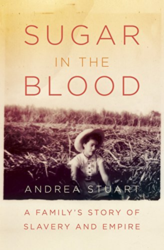 Book's Cover ofSugar in the Blood A Familys Story of Slavery and Empire