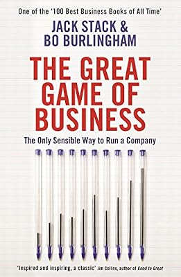 The Great Game of Business: The Only Sensible Way to Run a Company