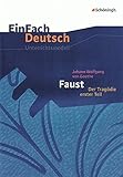 Image de EinFach Deutsch Unterrichtsmodelle: Johann Wolfgang von Goethe: Faust I: Gymnasiale Oberstufe