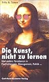 Cover zum Buch Die Kunst, nicht zu lernen: Und ander...